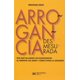 thumbnail image 1 of ARROGANCIA DESMESURADA. POR QUE FALLARON LOS ECONOMISTAS AL PREDECIR LAS CRISISY COMO EVITAR LA SIGU SIGLO XXI EDITORES MEGHNAD DESAI, 1 of 2