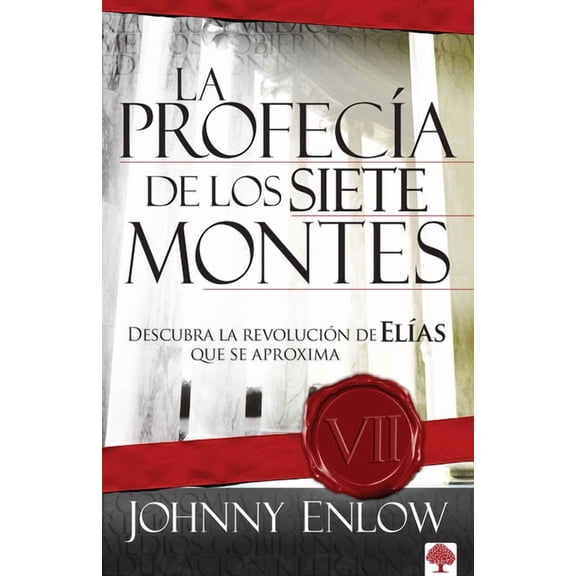 La ProfecÃa de Los Siete Montes: Descubra La Revolución de ElÃas Que Se Aproxima, (Paperback)