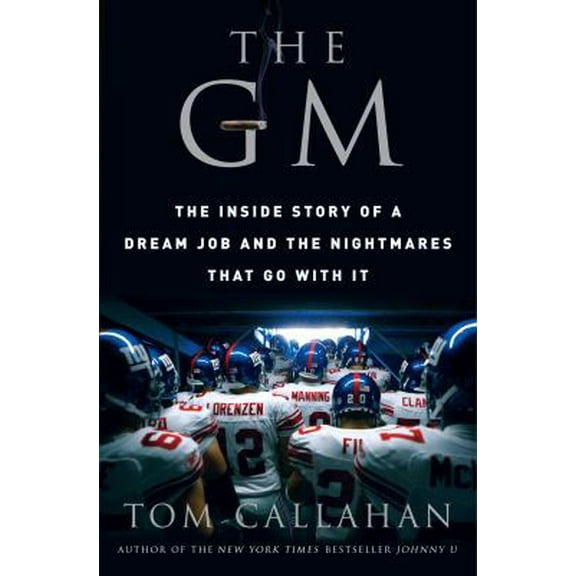 Pre-Owned The GM: The Inside Story of a Dream Job and the Nightmares that Go with It (Hardcover) 0307394131 9780307394132