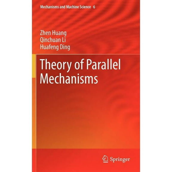 Mechanisms and Machine Science Theory of Parallel Mechanisms, Book 6, (Hardcover)