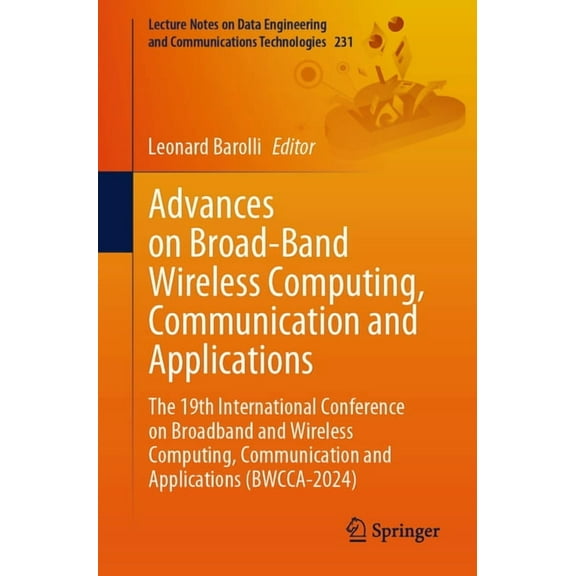 Lecture Notes on Data Engineering and Co Advances on Broad-Band Wireless Computing, Communication and Applications: The 19th International Conference on Broadban, Book 231, (Paperback)
