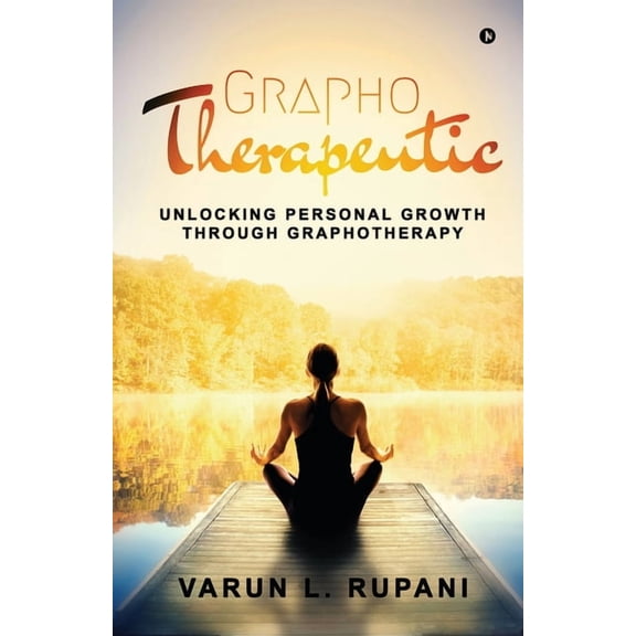 Graphotherapeutic: Unlocking Personal Growth through Graphotherapy, (Paperback)