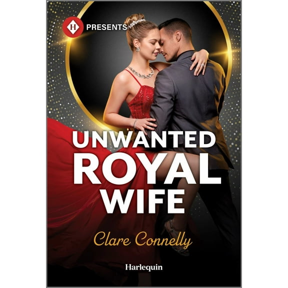 Clare Connelly: Unwanted Royal Wife (Paperback)