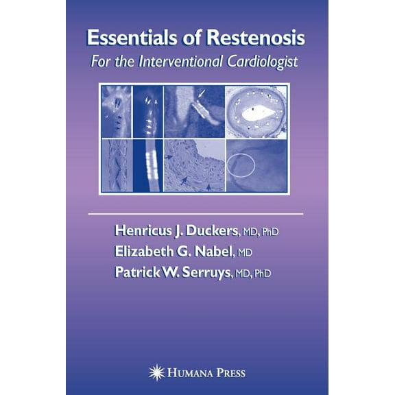 Contemporary Cardiology Essentials of Restenosis: For the Interventional Cardiologist, (Hardcover)