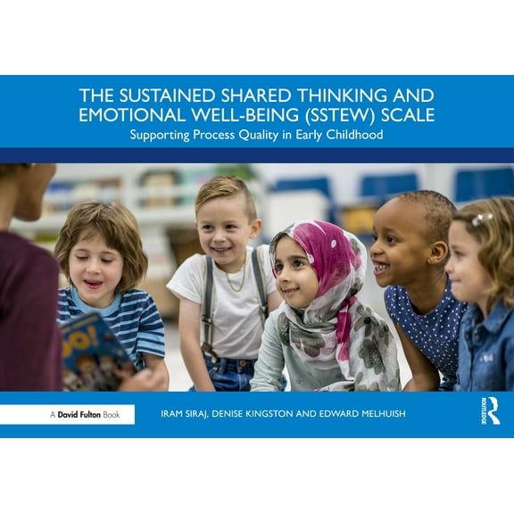The Sustained Shared Thinking and Emotional Well-Being (Sstew) Scale: Supporting Process Quality in Early Childhood, (Paperback)