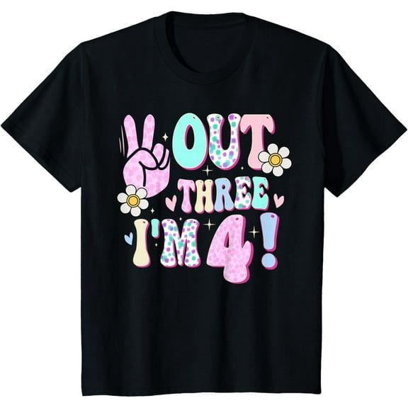Peace Out Three I'm 4 Four Year Old Girl 4th Birthday T-Shirt