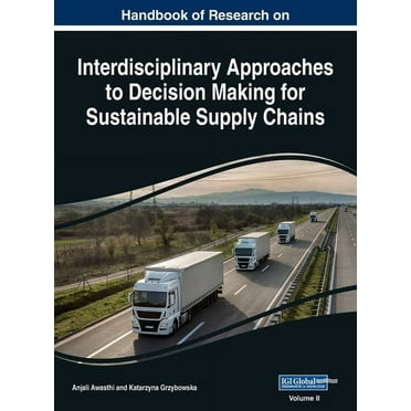 Handbook of Research on Interdisciplinary Approaches to Decision Making for Sustainable Supply Chain, VOL 2 (Hardcover)