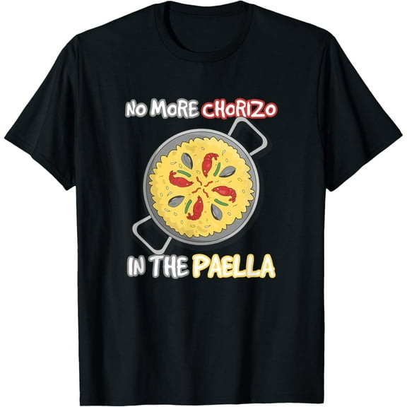 No more chorizo in the paella T-Shirt men and women can wear, black, white, gifts