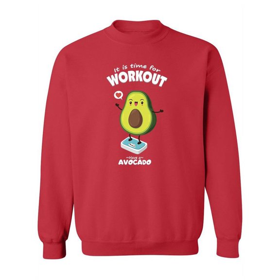 It Is Time For Workout, Avocado Sweatshirt Women -Image by Shutterstock, Female XX-Large