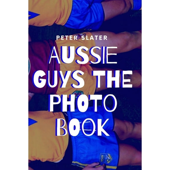 Aussie Guys the Photo Book, (Paperback)