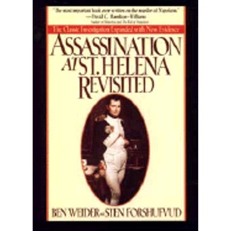 Assassination at St. Helena Revisited (Hardcover) by Ben Weider, Sten Forshufvud