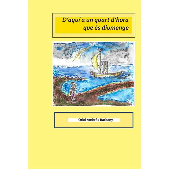D'aquí a un quart d'hora que és diumenge (Paperback)