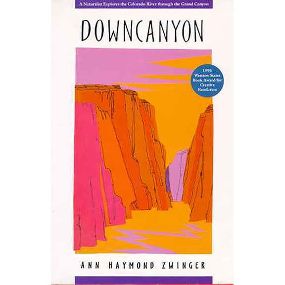 Downcanyon : A Naturalist Explores the Colorado River through the Grand Canyon - Paperback