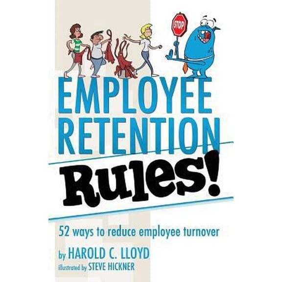 Pre-Owned Employee Retention Rules!: 52 ways to reduce employee turnover (Paperback) 1938406699 9781938406690