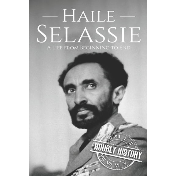 Haile Selassie: A Life from Beginning to End, (Paperback)