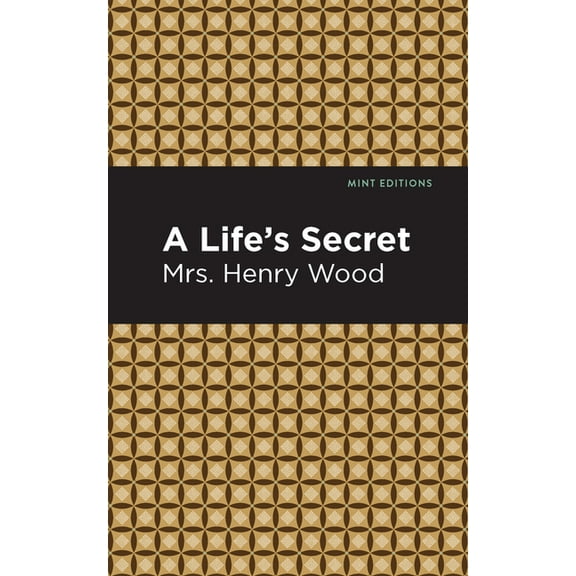 Mint Editions (Women Writers) A Life's Secret, (Hardcover)