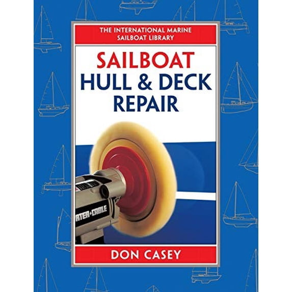 Pre-Owned Sailboat Hull and Deck Repair (Hardcover) 0070133697 9780070133693