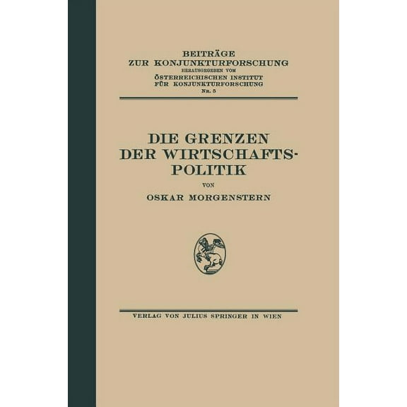 Die Grenzen Der Wirtschaftspolitik: 5. Band, (Paperback)