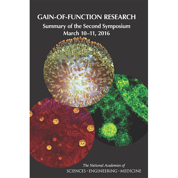 Gain-Of-Function Research: Summary of the Second Symposium, March 10-11, 2016 (Paperback)