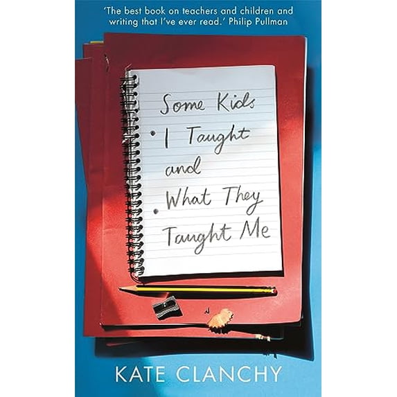 Pre-Owned Some Kids I Taught & What They Taught Me (Hardcover) 150984029X 9781509840298