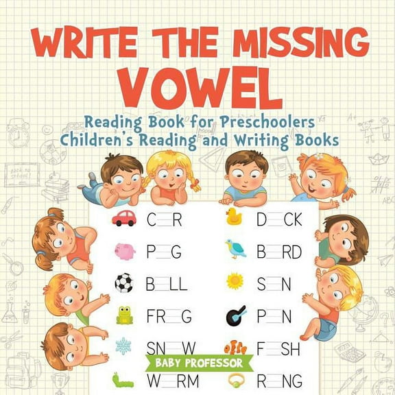 Write the Missing Vowel: Reading Book for Preschoolers Children's Reading and Writing Books, (Paperback)
