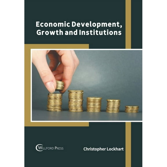 Economic Development, Growth and Institutions, (Hardcover)