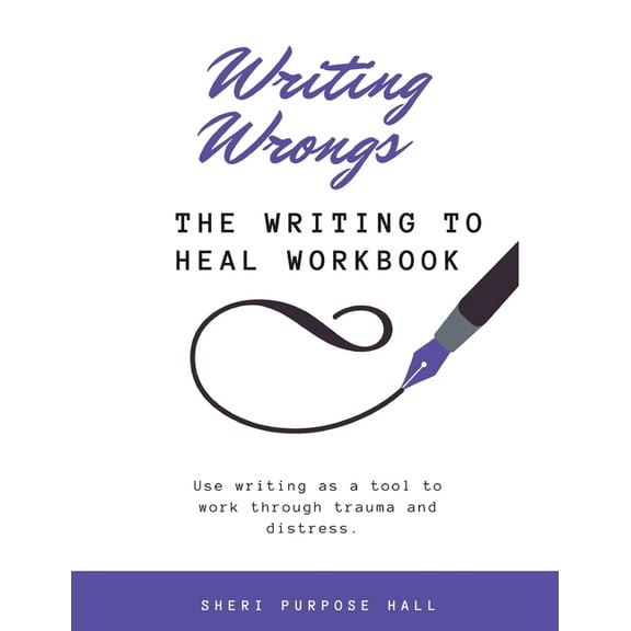 Writing Wrongs: The Writing to Heal Workbook, (Paperback)