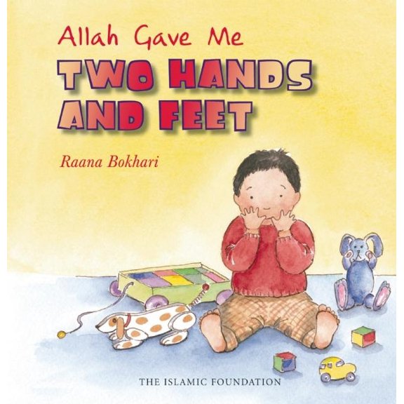 Allah the Maker Allah Gave Me Two Hands and Feet, (Hardcover)