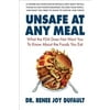 Unsafe at Any Meal : What the FDA Does Not Want You to Know about the Food You Eat, Used [Paperback]
