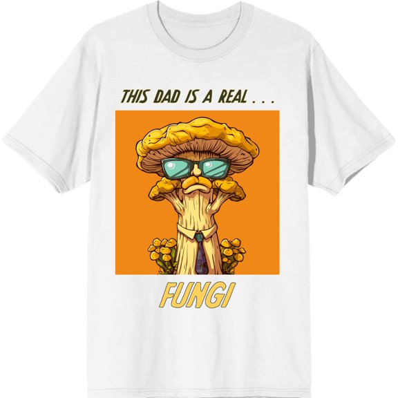 My Dad Is A Real Fungi Dad Jokes for Father's Day Adult White Crew Neck Short Sleeve Tee-Medium
