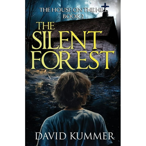 The House on the Hill The Silent Forest: A shocking psychological thriller with an unforgettable ending, Book 2, (Paperback)
