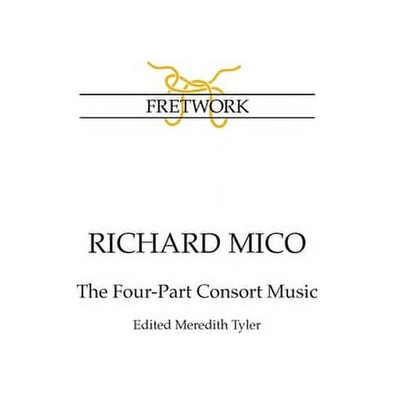 Fe Richard Mico: The Four-Part Consort Music, Book 7, (Paperback)