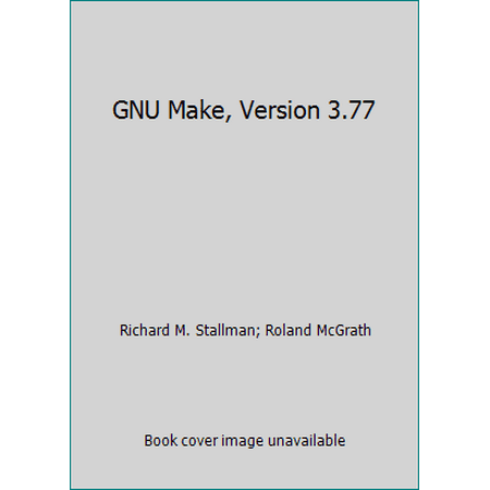 GNU Make, Version 3.77 [Paperback - Used]