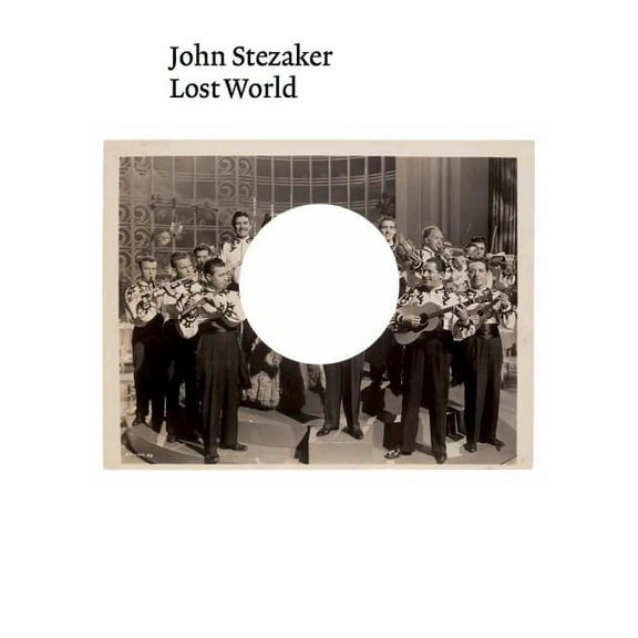 John Stezaker: Lost World (Paperback)