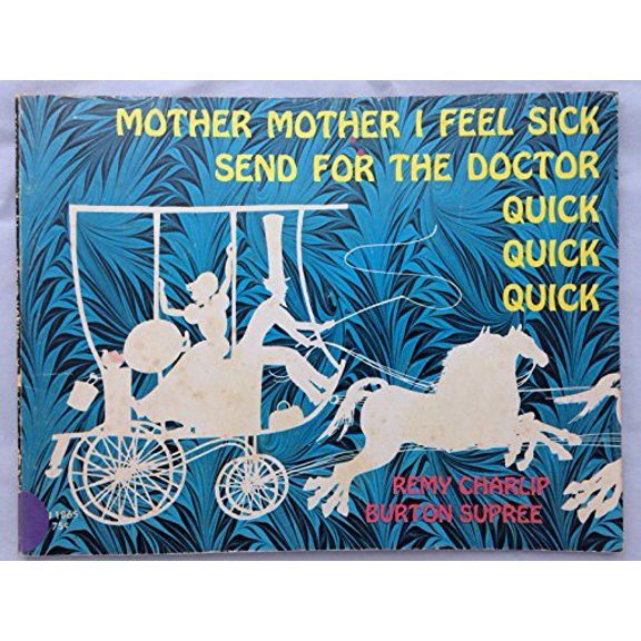 Pre-Owned Mother, mother, I feel sick, send for the doctor quick, quick, quick: A picture book and shadow play (Paperback) 0590077724 9780590077729