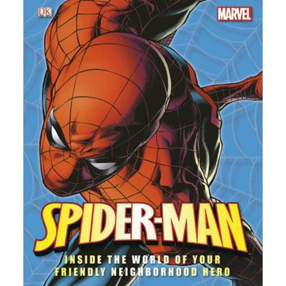 Pre-Owned Spider-Man: Inside the World of Your Friendly Neighborhood Hero (Hardcover) by DK Publishing