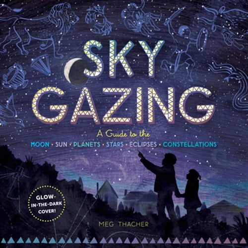 Pre-Owned Sky Gazing: A Guide to the Moon, Sun, Planets, Stars, Eclipses, and Constellations (Hardcover) 1635860962 9781635860962