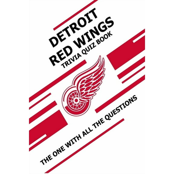 Detroit Red Wings Trivia Quiz Book: The One With All The Questions, (Paperback)