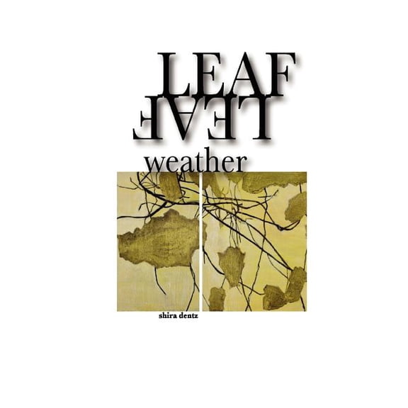 Leaf Weather Paperback 1848612273 9781848612273 Shira Dentz