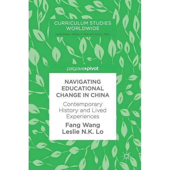 Curriculum Studies Worldwide Navigating Educational Change in China: Contemporary History and Lived Experiences, (Hardcover)