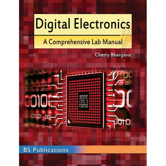 Digital Electronics: A Comprehensive Lab Manual (Hardcover)