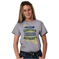 thumbnail image 4 of Don't Question Moms Authority Funny Women's Graphic T Shirt Tees Brisco Brands M, 4 of 4