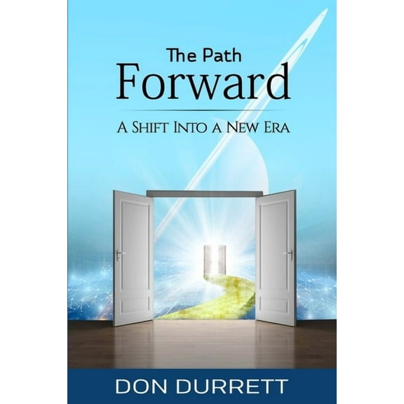The Path Forward: A Shift Into a New Era, (Paperback)
