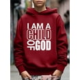 thumbnail image 3 of Kid Boys Sweatshirt I AM A CHILD OF GOD Letter Print Cute&Cozy Pullover Hoodies Size: 5-14, 3 of 8