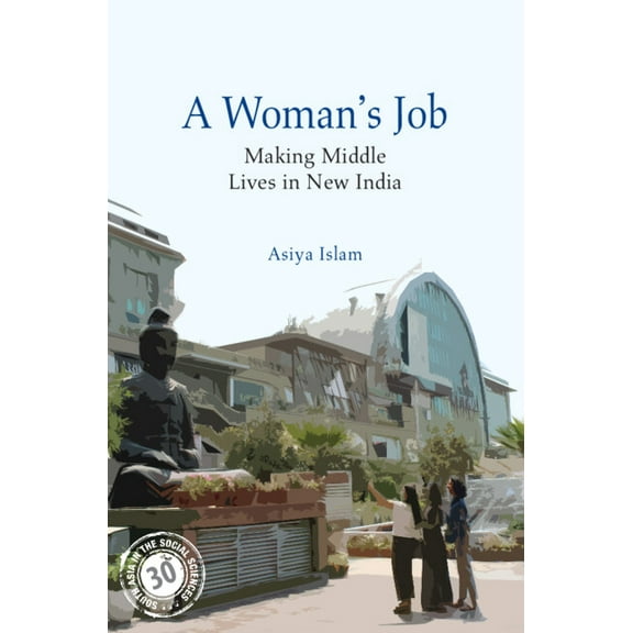 South Asia in the Social Sciences A Woman's Job, (Paperback)