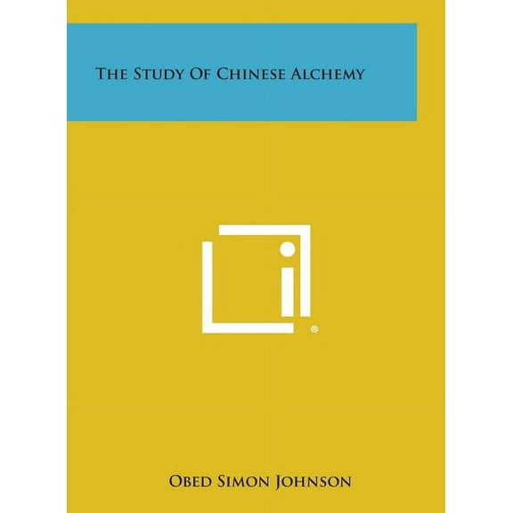 The Study of Chinese Alchemy, (Hardcover)