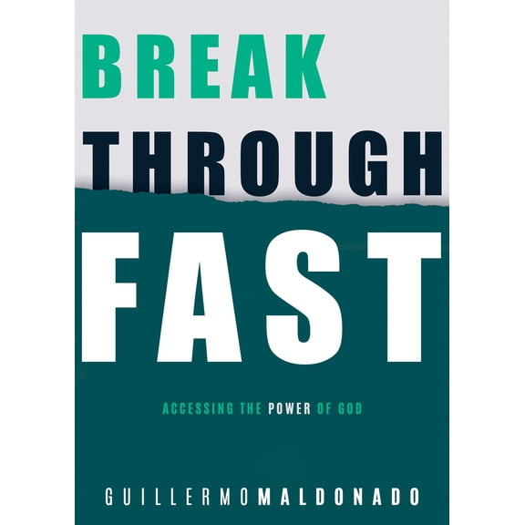 Breakthrough Fast : Accessing the Power of God (Paperback)