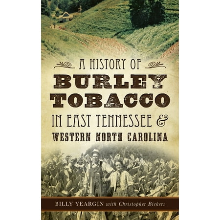 A History of Burley Tobacco in East Tennessee & Western North Carolina (Best Time To Visit North East States Of India)