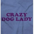 thumbnail image 2 of Crazy Dog Lady Puppy Lover Pet Owner Women's Graphic T Shirt Tees Brisco Brands S, 2 of 6