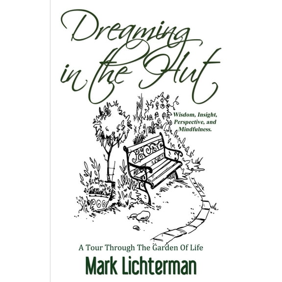 Dreaming In The Hut: A Tour Through The Garden Of Life (Paperback)